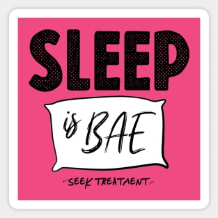 Sleep is BAE Magnet